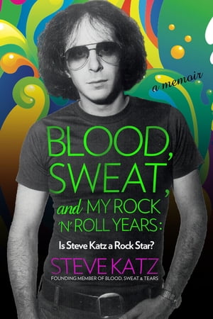 Blood, Sweat, and My Rock 'n' Roll Years