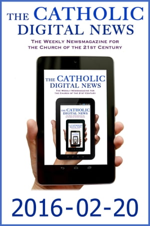 The Catholic Digital News 2016-02-20 (Special Issue: Pope Francis in Mexico)