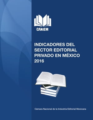 Indicadores del Sector Editorial Privado en México