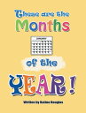 These Are the Months of the Year These Are the 12 Months of the Year 【電子書籍】 Katina Kougias