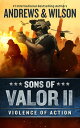 Sons of Valor II: Violence of Action【電子書籍】 Brian Andrews