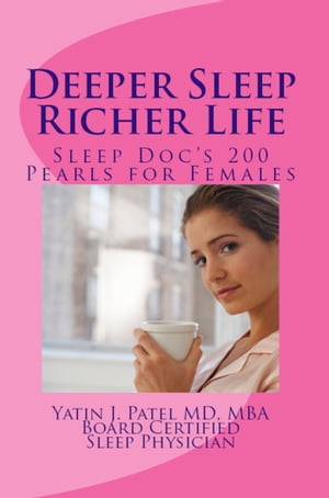 ŷKoboŻҽҥȥ㤨Deeper Sleep, Richer Life. Sleep Doc's 200 Pearls for Females.Żҽҡ[ Yatin J. Patel MD MBA ]פβǤʤ111ߤˤʤޤ
