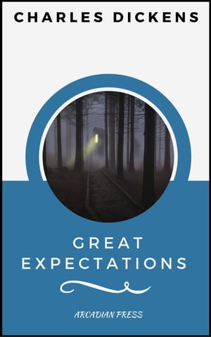 Great Expectations (ArcadianPress Edition)【電