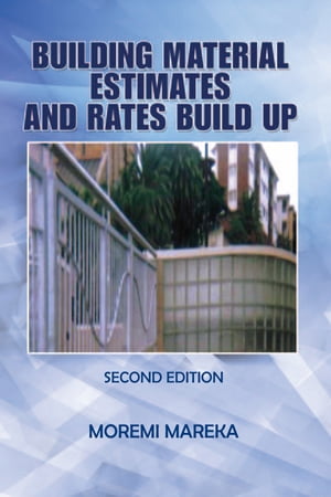 Building Material Estimates and Rates Build Up Second Edition