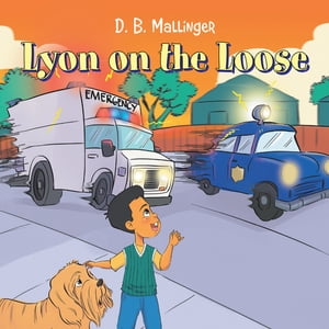 Lyon on the Loose【電子書籍】[ D. B. Mallinger ]