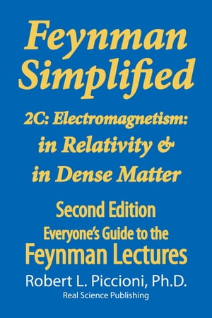 Feynman Simplified 2C: Electromagnetism: in Relativity & in Dense Matter