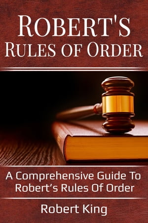 ŷKoboŻҽҥȥ㤨Robert's Rules of Order A comprehensive guide to Roberts Rules of OrderŻҽҡ[ Robert King ]פβǤʤ431ߤˤʤޤ