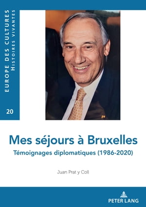 Mes s?jours ? Bruxelles T?moignages diplomatiques (1986-2020)