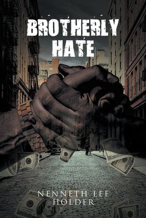 Brotherly Hate【電子書籍】[ Nenneth Lee Holder ]