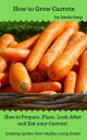 ŷKoboŻҽҥȥ㤨How to Grow Carrots Growing GuidesŻҽҡ[ Linda Gray ]פβǤʤ200ߤˤʤޤ