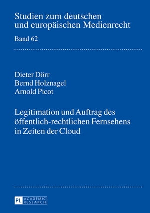 Legitimation und Auftrag des oeffentlich-rechtlichen Fernsehens in Zeiten der Cloud