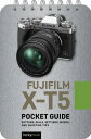 ŷKoboŻҽҥȥ㤨Fujifilm X-T5: Pocket Guide Buttons, Dials, Settings, Modes, and Shooting TipsŻҽҡ[ Rocky Nook ]פβǤʤ109ߤˤʤޤ