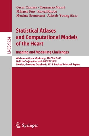 Statistical Atlases and Computational Models of the Heart. Imaging and Modelling Challenges