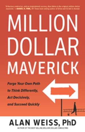 ŷKoboŻҽҥȥ㤨Million Dollar Maverick Forge Your Own Path to Think Differently, Act Decisively, and Succeed QuicklyŻҽҡ[ Alan Weiss ]פβǤʤ5,534ߤˤʤޤ