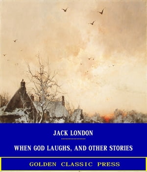 When God Laughs, and Other Stories