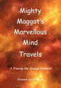 Mighty Maggot's Marvellous Mind Travels: 3. Freeing The Orange Diamond【電子書籍】[ Vivienne Scott-Gould ]