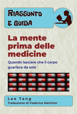 Riassunto E Guida – La Mente Prima Delle Medicine