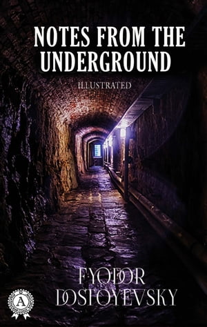 Notes from Underground【電子書籍】 Fyodor Dostoyevsky