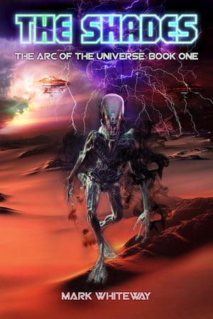 The Arc of the Universe: Book One Sci-Fi Adventure: The Shades