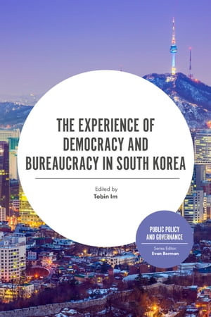 The Experience of Democracy and Bureaucracy in South KoreaŻҽҡ[ Evan Berman ]