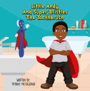 Little Andy and Super Bristles the Toothbrush【電子書籍】 Tiffany R McCullough