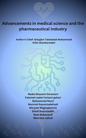 Advancements in medical science and the pharmaceutical industry: Artificial intelligence in medicine, regenerative medicine and stem cells, new developments in pharmaceuticals (Nano drugs)