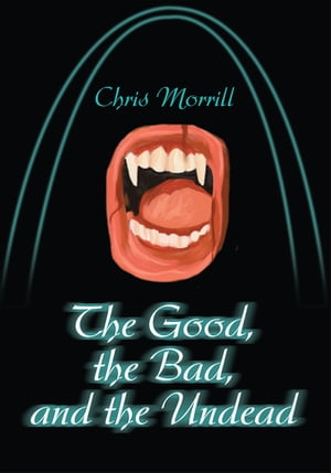 ŷKoboŻҽҥȥ㤨The Good, the Bad, and the UndeadŻҽҡ[ Chris Morrill ]פβǤʤ468ߤˤʤޤ