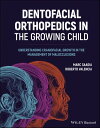 Dentofacial Orthopedics in the Growing Child Understanding Craniofacial Growth i...