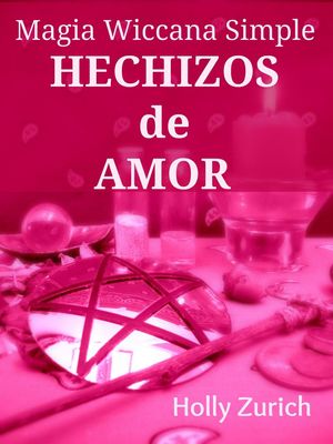 Magia Wiccana Simple Hechizos de Amor