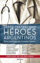 H?roes argentinos Doce m?dicos que hicieron historia