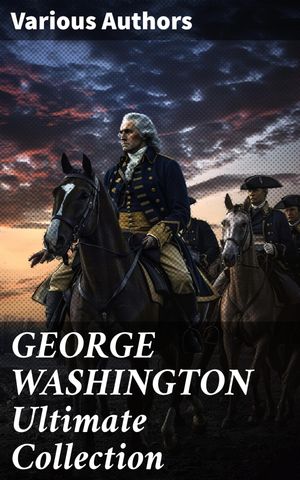 GEORGE WASHINGTON Ultimate Collection