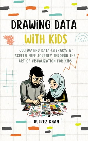 ŷKoboŻҽҥȥ㤨Drawing Data with Kids: Cultivating Data-Literacy A Screen-Free Journey through the Art of Visualization for KidsŻҽҡ[ Gulrez Khan ]פβǤʤ415ߤˤʤޤ