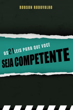 As 21 leis para que você seja competente