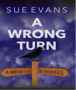 A Wrong turn【電子書籍】 Sue Evans