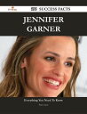 Jennifer Garner 196 Success Facts - Everything you need to know about Jennifer Garner【電子書籍】[ Peter Ayers ]