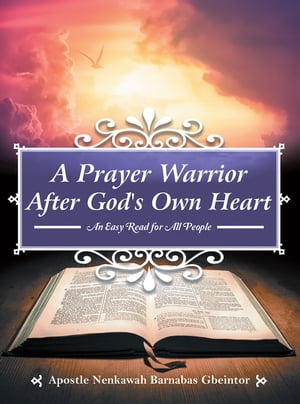 A Prayer Warrior After God's Own Heart