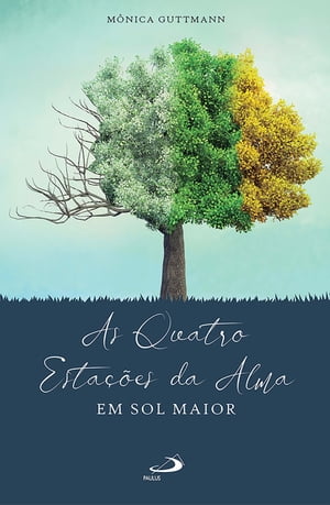 As Quatro Esta??es da Alma em Sol Maior【電子書籍】[ M?nica Guttmann ]