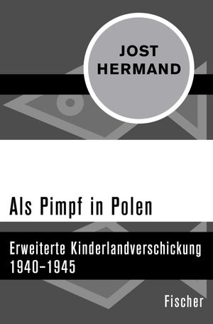 Als Pimpf in Polen Erweiterte Kinderlandverschickung 1940-1945