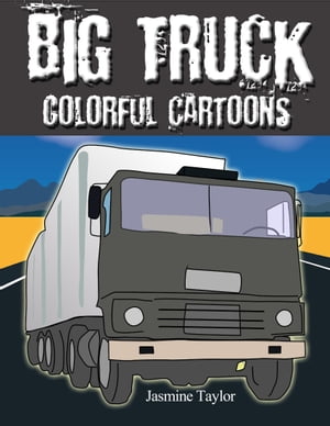 Big Truck Colorful Cartoons