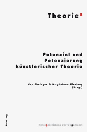 Theorie? Potenzial und Potenzierung kuenstlerischer Theorie