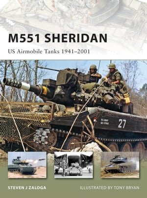 M551 Sheridan US Airmobile Tanks 1941?2001Żҽҡ[ Steven J. Zaloga ]
