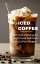 Iced Coffee: Get Your Caffeine fix With These Delicious Iced Coffee Recipes