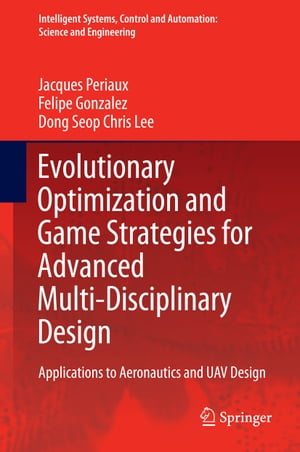 Evolutionary Optimization and Game Strategies for Advanced Multi-Disciplinary Design Applications to Aeronautics and UAV Design