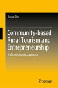 Community-based Rural Tourism and Entrepreneurship A Microeconomic Approach【電子書籍】 Yasuo Ohe