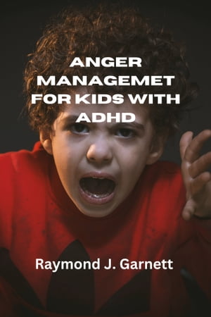 Anger Management For Kids With ADHD