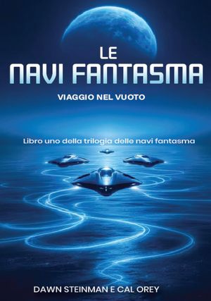 LE NAVI FANTASMA VIAGGIO NEL VUOTO【電子書籍】[ DAWN STEINMAN ]