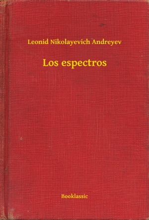 Los espectros【電子書籍】[ Leonid Nikolayevich Andreyev ]