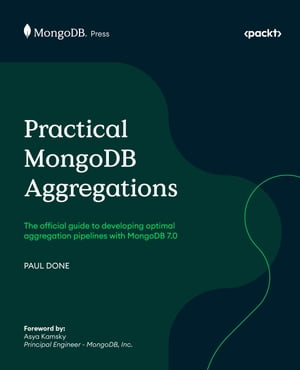 ŷKoboŻҽҥȥ㤨Practical MongoDB Aggregations The official guide to developing optimal aggregation pipelines with MongoDB 7.0Żҽҡ[ Paul Done ]פβǤʤ6,457ߤˤʤޤ