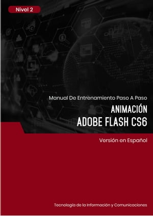 Animaci n (Adobe Flash CS6) Nivel 2【電子書籍】 Advanced Business Systems Consultants Sdn Bhd