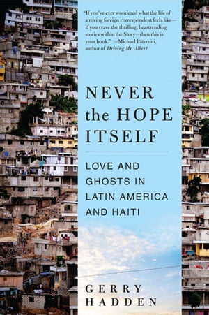 ŷKoboŻҽҥȥ㤨Never the Hope Itself Love and Ghosts in Latin America and HaitiŻҽҡ[ Gerry Hadden ]פβǤʤ9ߤˤʤޤ